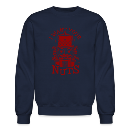 I Want Your Nuts (Funny NutCracker) Sweatshirt - navy