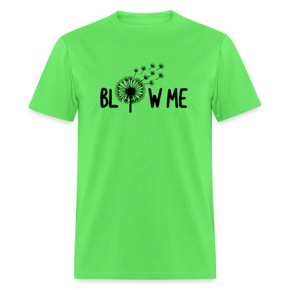 Blow Me T-Shirt - kiwi