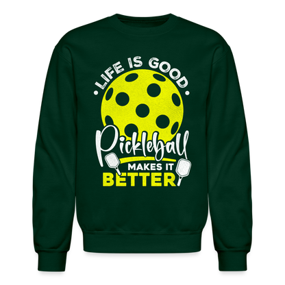 Life Is Good Pickleball Makes It Better Sweatshirt - forest green