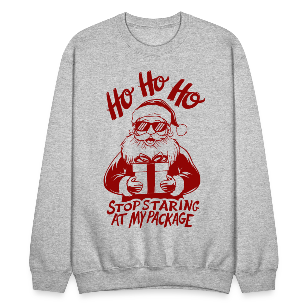 Ho Ho Ho Stop Staring Ay My Package (Funny Christmas Santa) Sweatshirt - heather gray