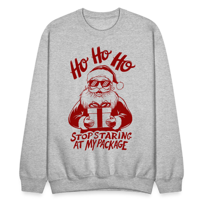 Ho Ho Ho Stop Staring Ay My Package (Funny Christmas Santa) Sweatshirt - heather gray