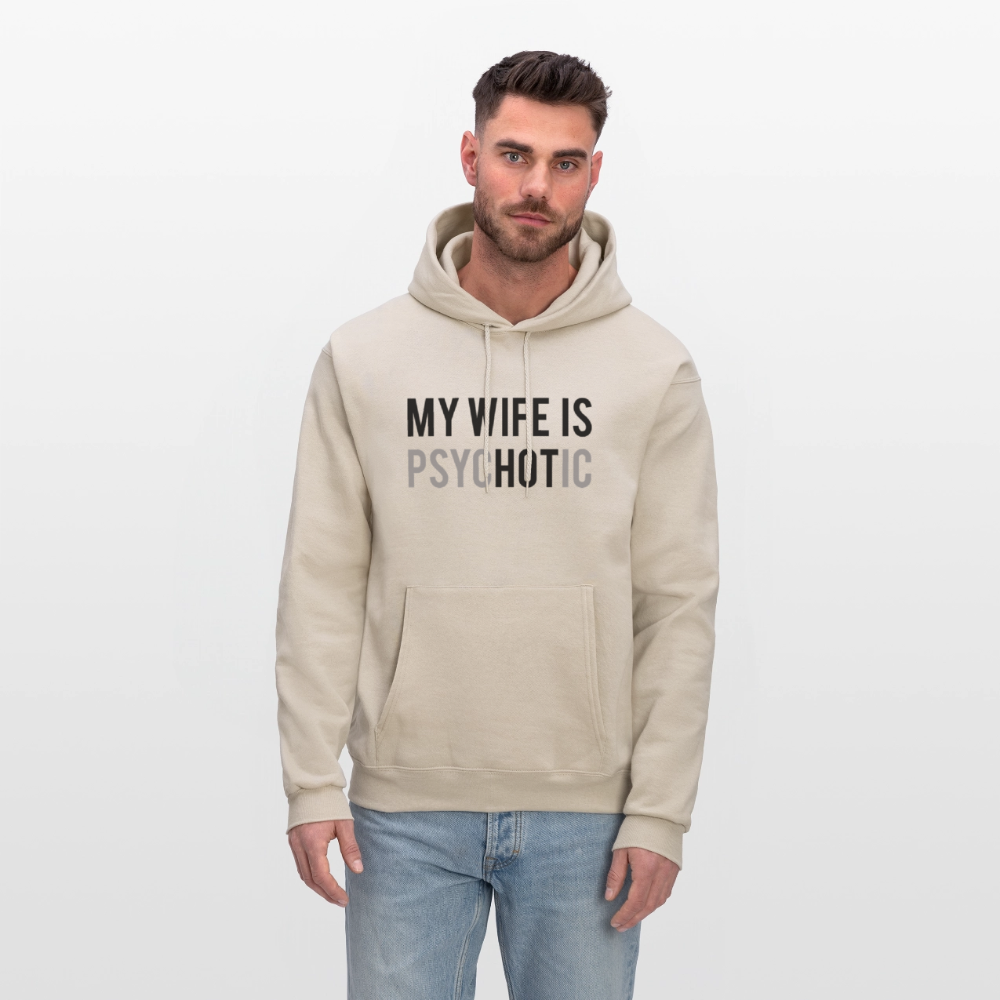 Funny Husband Hoodie – My Wife Is PsycHOTic - Sand