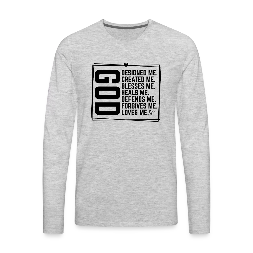 GOD Designed Me Men's Premium Long Sleeve T-Shirt - heather gray