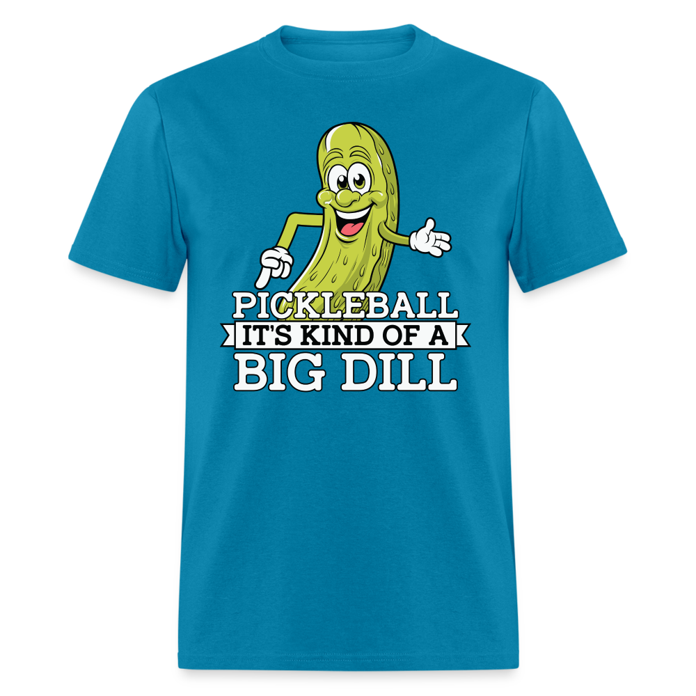 Pickleball It's Kind Of A Big Dill T-Shirt - turquoise