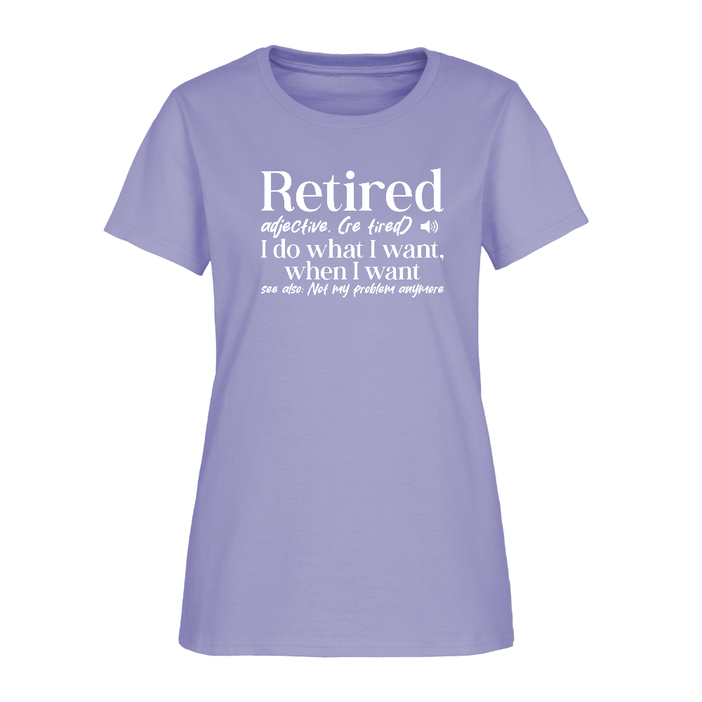 Retired (I Do What I Want When I Want) Women's T-Shirt - lavender