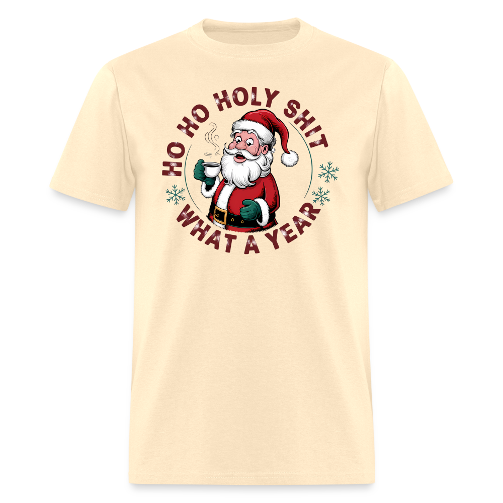 Ho Ho Holy Shit What A Year (Funny Christmas Santa) T-Shirt - natural