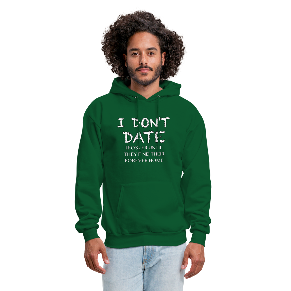 I Don't Date, I Foster Hoodie (Funny Dating Humor) - forest green