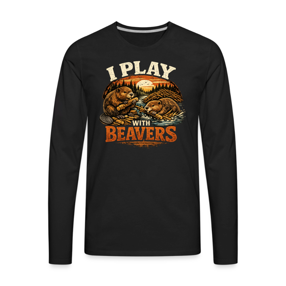 I Play with Beavers Men's Long Sleeve Funny Humor Shirt Color: black