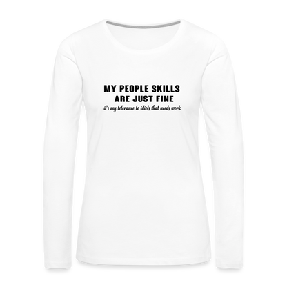 It's My Tolerance To Idiots That Needs Work Women's Premium Long Sleeve T-Shirt - white