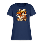 It’s All Gravy Baby – Pour It On Thick Women’s T-Shirt