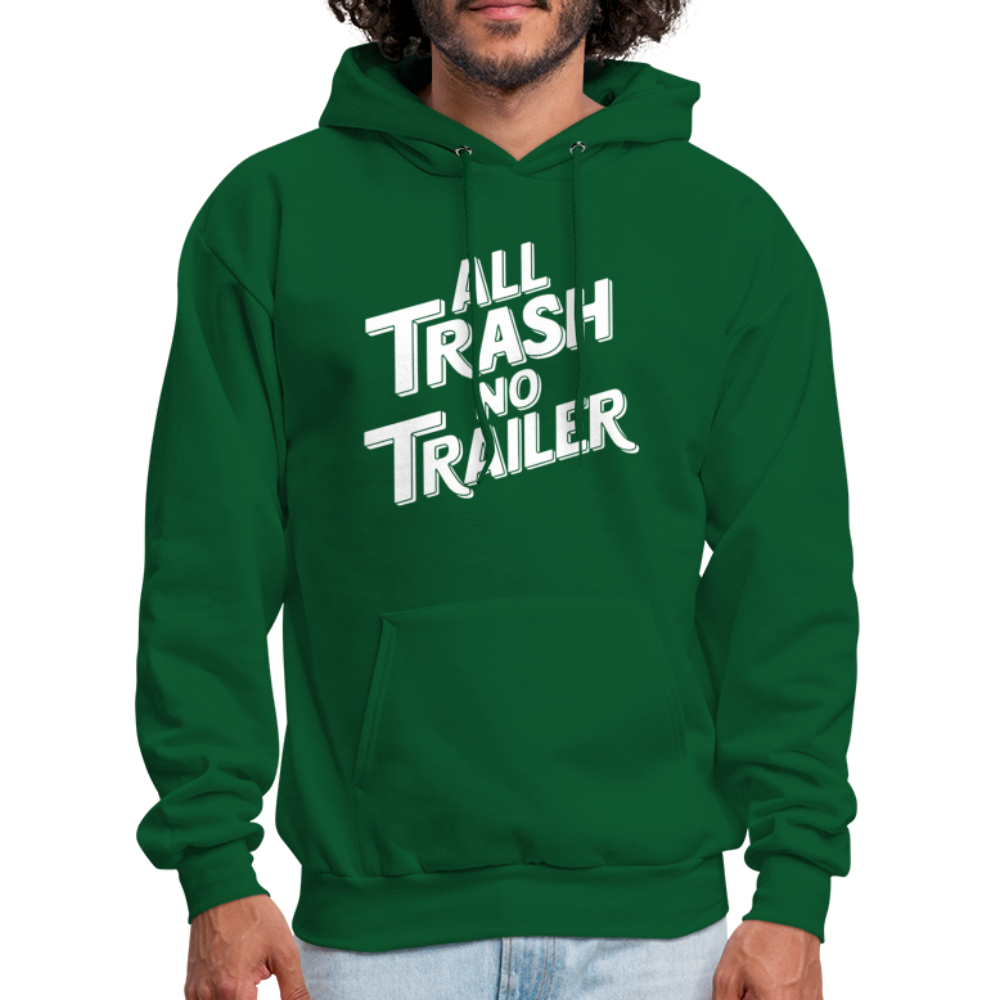 All Trash No Trailer Hoodie - forest green