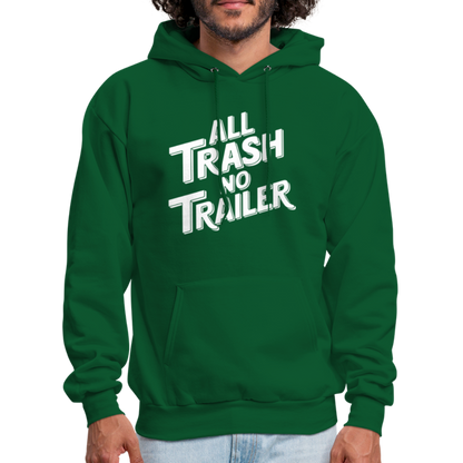 All Trash No Trailer Hoodie - forest green