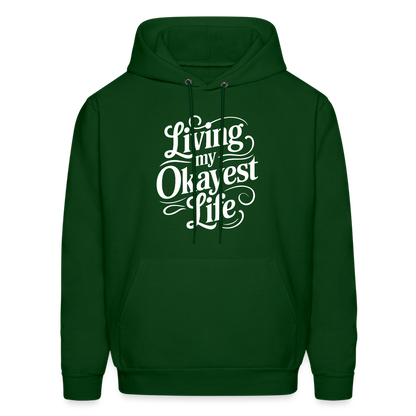 Living My Okayest Life Hoodie - forest green