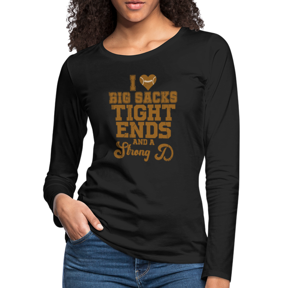 I Heart Big Sacks Tight Ends and A Strong D Women's Premium Long Sleeve T-Shirt (Football Season) - black