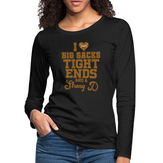 I Heart Big Sacks Tight Ends and A Strong D Women's Premium Long Sleeve T-Shirt (Football Season) - black