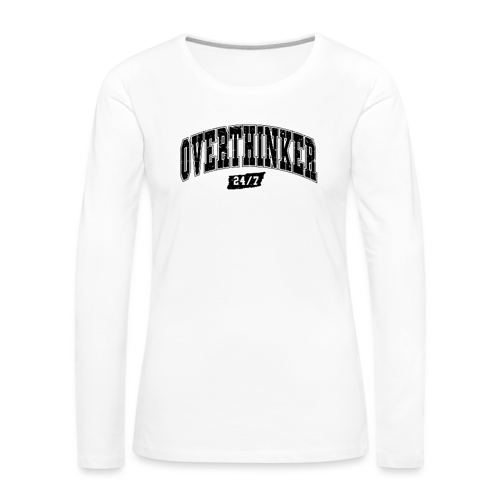Overthinker 24/7 Women’s Long Sleeve – Funny & Stylish - white