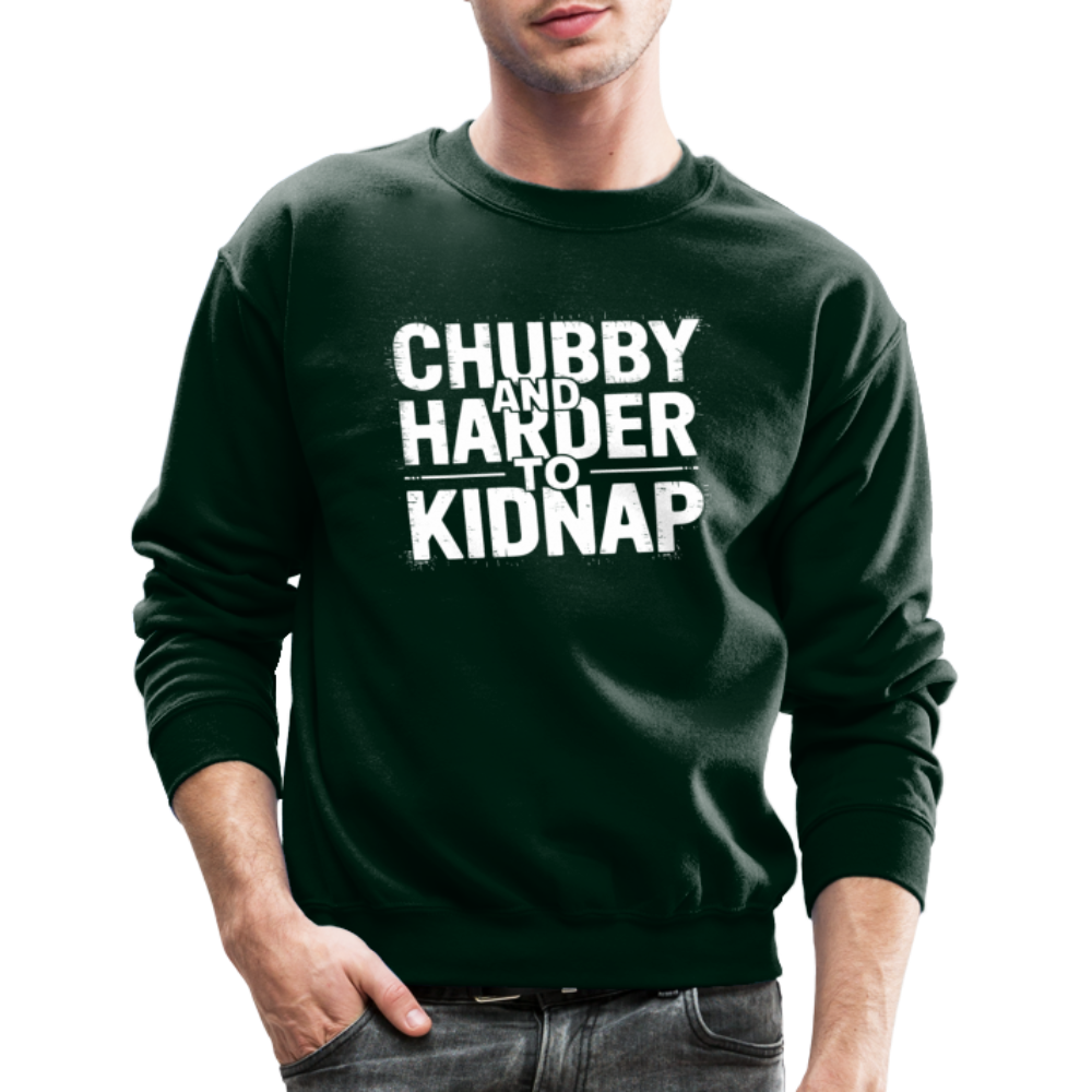 Chubby and Harder to Kidnap Sweatshirt - forest green