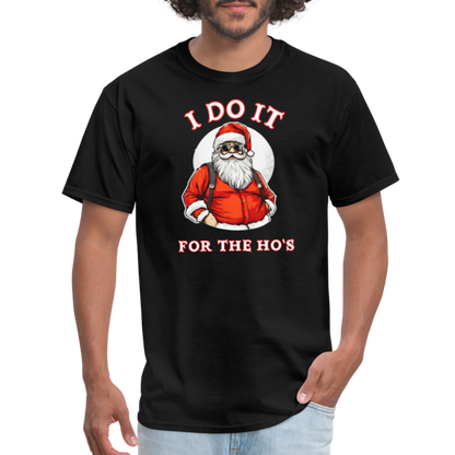 Santa - I Do It for the Ho's T-Shirt - black