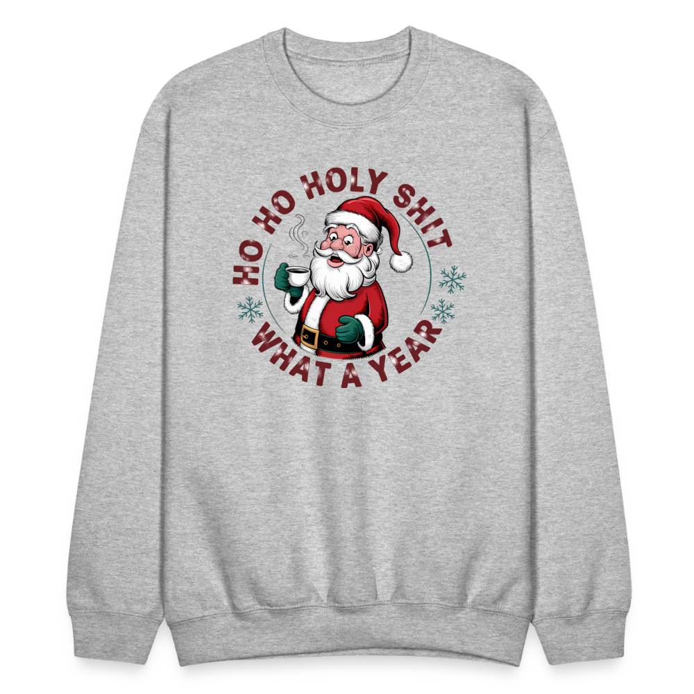 Ho Ho Holy Shit What A Year (Funny Christmas Santa) Sweatshirt - heather gray