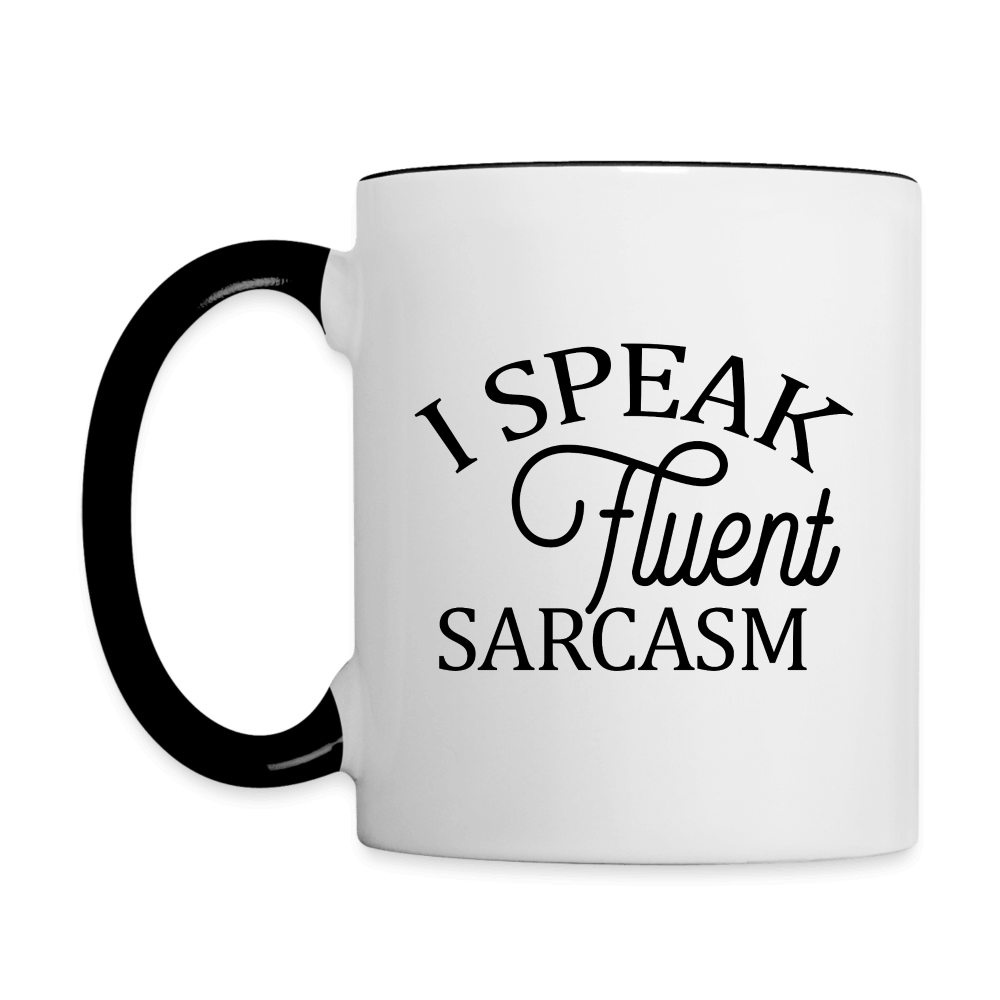 I Speak Fluent Sarcasm Coffee Mug - white/black