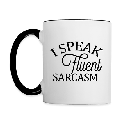 I Speak Fluent Sarcasm Coffee Mug - white/black