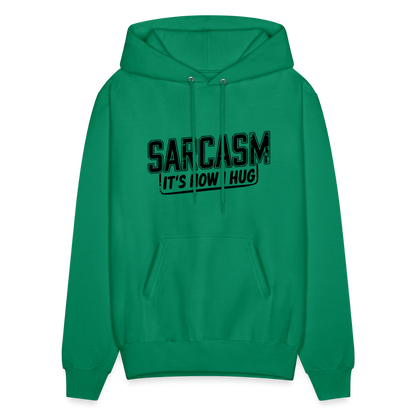 Sarcasm It's How I Hug Hoodie - kelly green