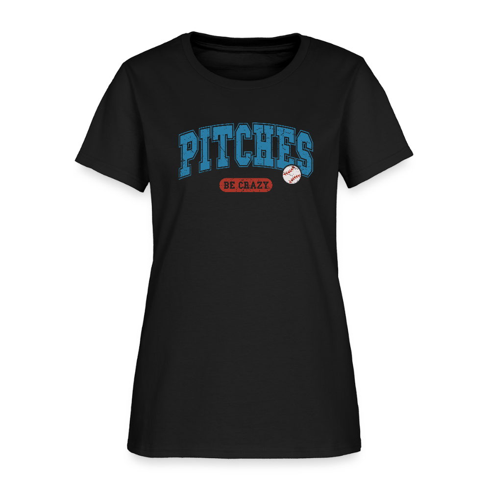 Pitches Be Crazy Women's T-Shirt – Funny Baseball Graphic Tee - black