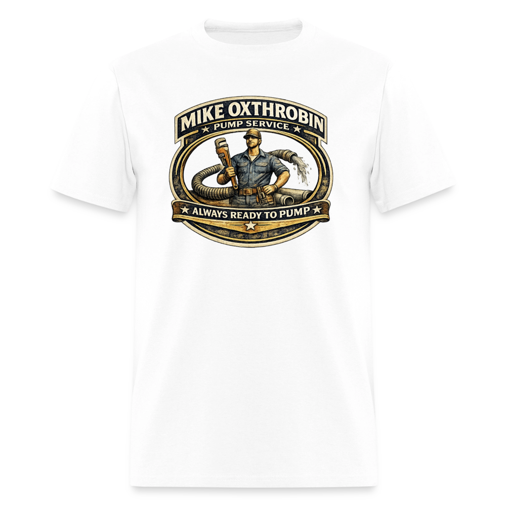 Mike Oxthrobin Pump Service T-Shirt Funny Adult Humor Tee Color: white