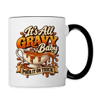 It’s All Gravy Baby – Pour It On Thick Coffee Mug