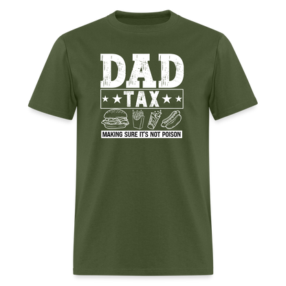 Dad Tax T-Shirt - military green