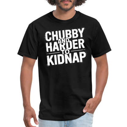 Chubby and Harder to Kidnap T-Shirt - black