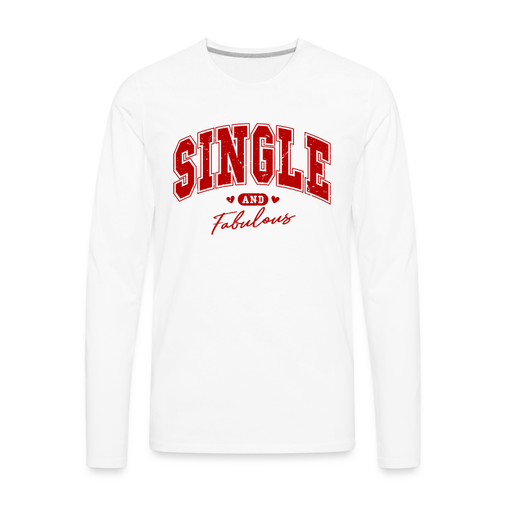 Single and Fabulous Men's Premium Long Sleeve T-Shirt - white