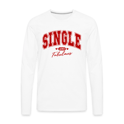 Single and Fabulous Men's Premium Long Sleeve T-Shirt - white