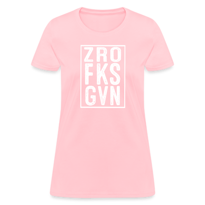 ZRO FKS GVN (Zero Fucks Given) Women's Contoured T-Shirt - pink