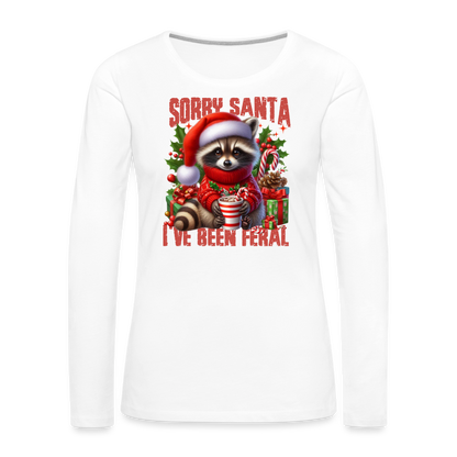 Sorry Santa I've Been Feral Women's Premium Long Sleeve T-Shirt - white