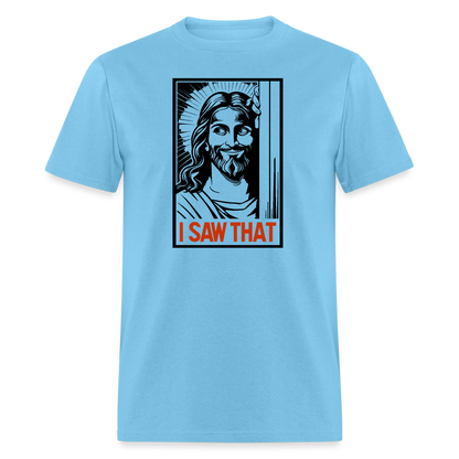 I Saw That (Jesus Saw That, Smirk) T-Shirt - aquatic blue