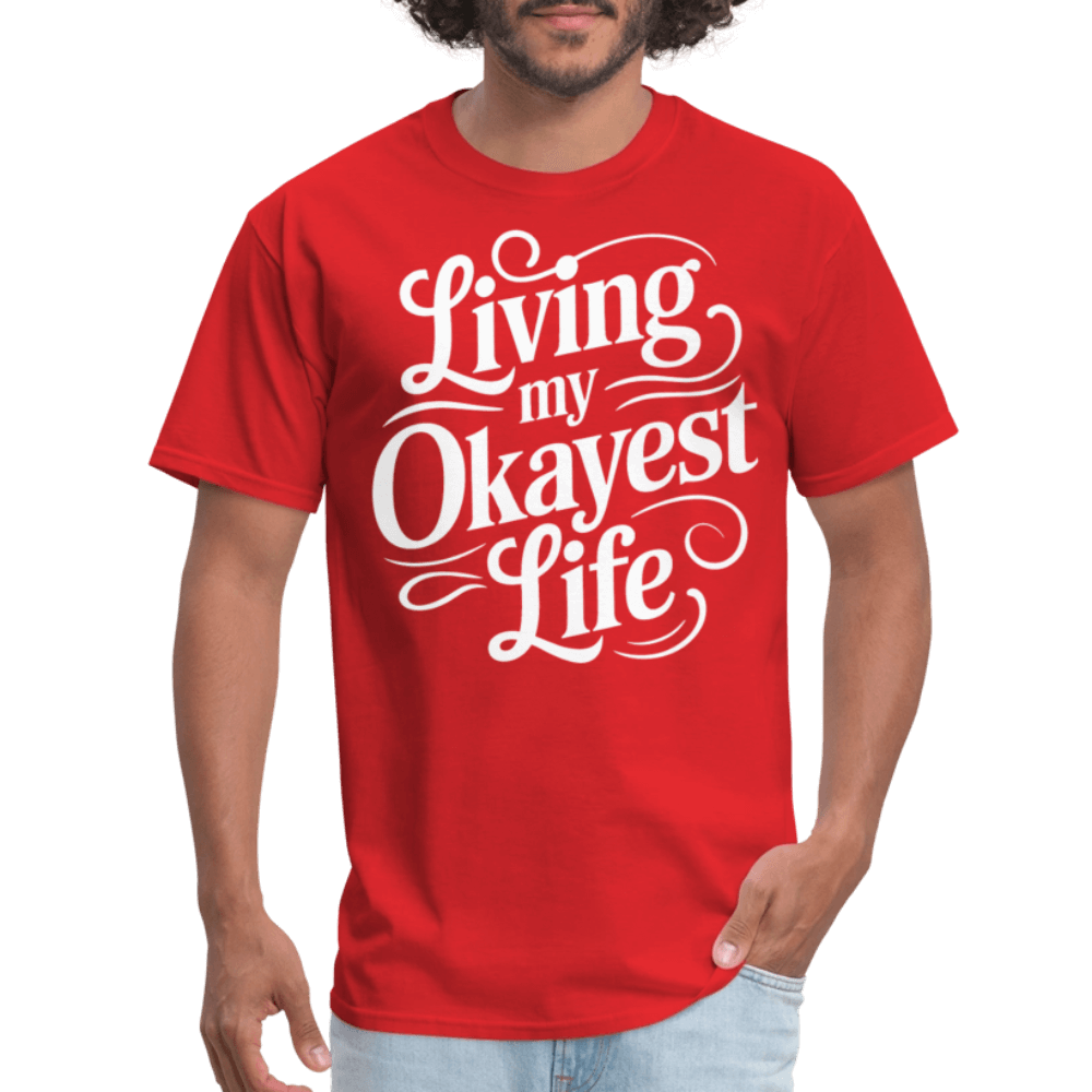 Living My Okayest Life T-Shirt - red