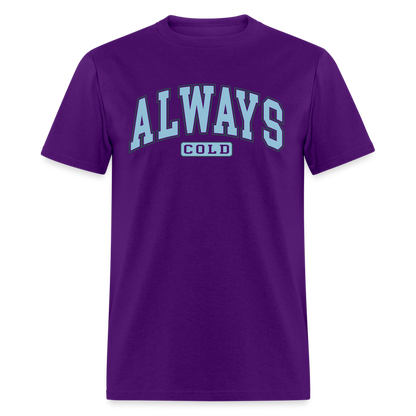 Always Cold T-Shirt - purple