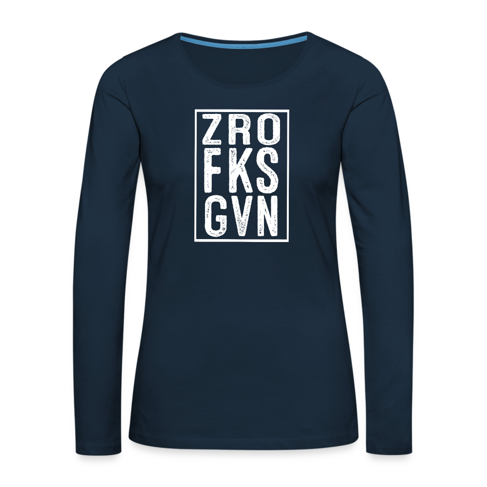 ZRO FKS GVN (Zero Fucks Given) Women's Premium Long Sleeve T-Shirt - deep navy