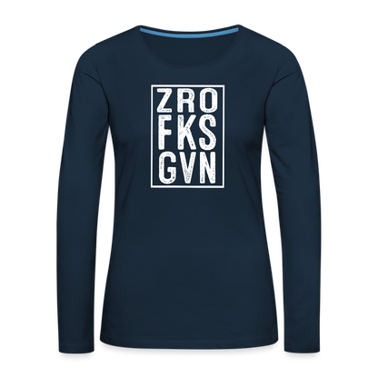 ZRO FKS GVN (Zero Fucks Given) Women's Premium Long Sleeve T-Shirt - deep navy