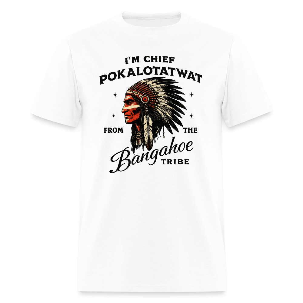 Chief Pokalotatwat From the Bangahoe Tribe T-Shirt Color: white