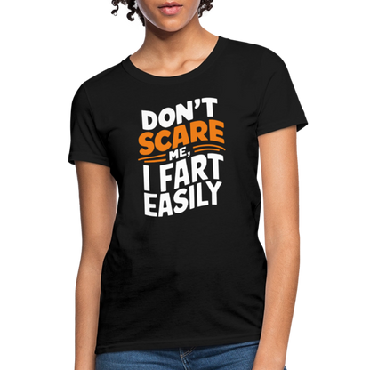 Don't Scare Me I Fart Easily (Fart Humor) Women's Contoured T-Shirt - black