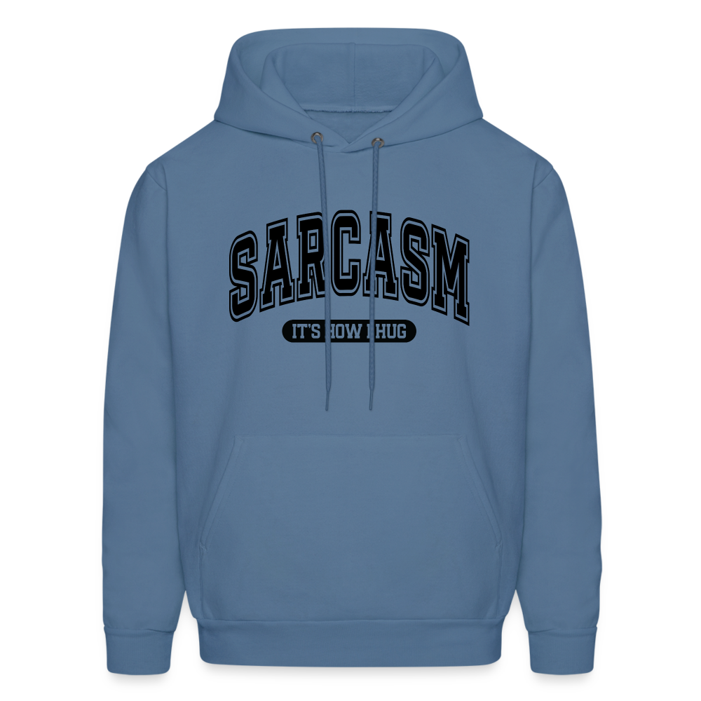 Sarcasm It's How I Hug Hoodie - denim blue