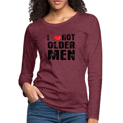 I Heart Hot Older Men (I Love Hot Older Men) Women's Premium Long Sleeve T-Shirt - heather burgundy