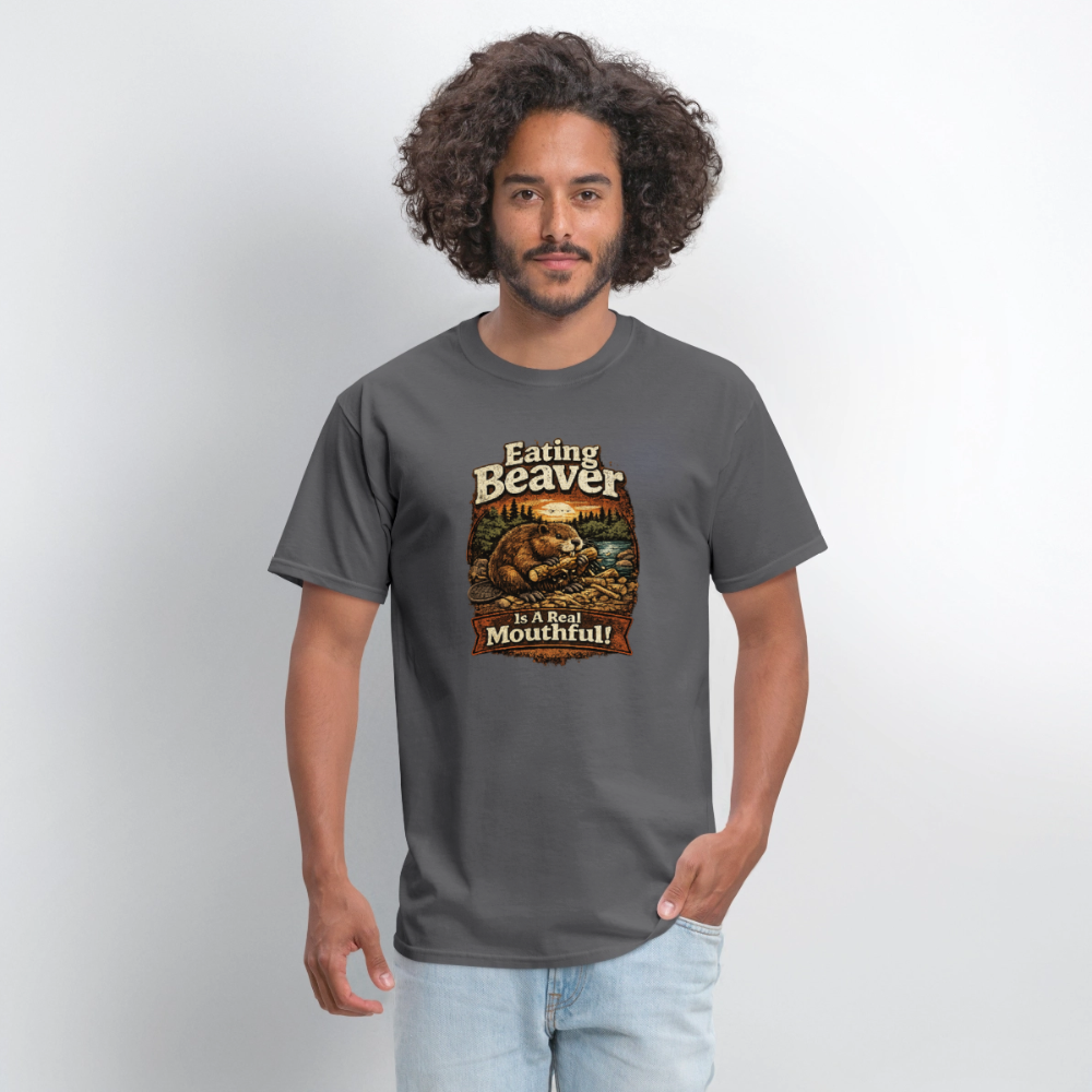 Eating Beaver is a Real Mouthful Funny Adult Humor Tee - charcoal