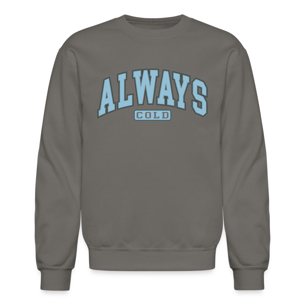 Always Cold Sweatshirt - asphalt gray