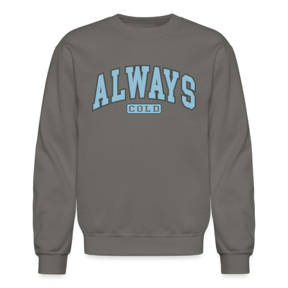 Always Cold Sweatshirt - asphalt gray