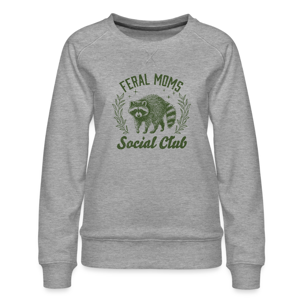 Feral Mom's Social Club Women’s Premium Sweatshirt - heather grey