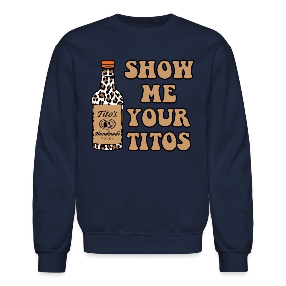 Funny Vodka (Show Me Your Tito's) Sweatshirt - navy