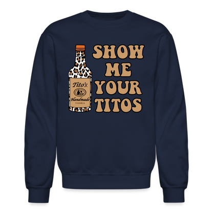 Funny Vodka (Show Me Your Tito's) Sweatshirt - navy